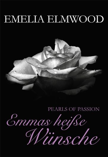 Pearls of Passion: Emmas heiße Wünsche - Emelia Elmwood