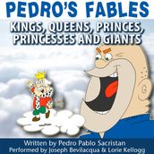 Pedro s Fables: Kings, Queens, Princes, Princesses, and Giants