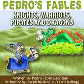 Pedro s Fables: Knights, Warriors, Pirates, and Dragons