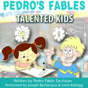 Pedro s Fables: Talented Kids