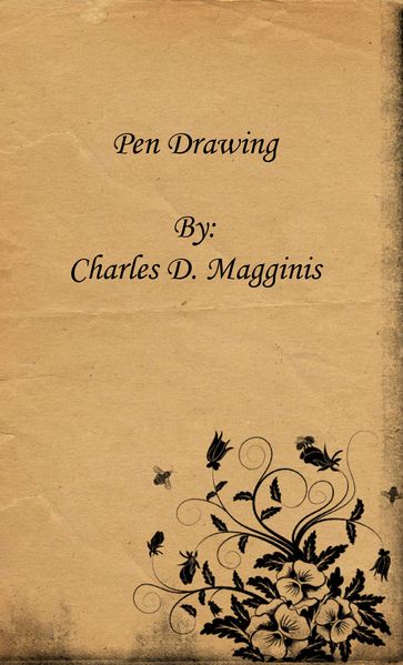 Pen Drawing: an Illustrated Treatise - Charles D. Maginnis