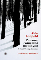 Pensare come una montagna. A sand county almanac