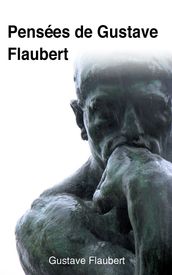 Pensées de Gustave Flaubert