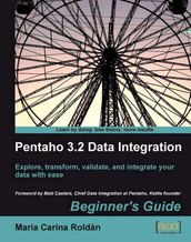 Pentaho 3.2 Data Integration: Beginner s Guide