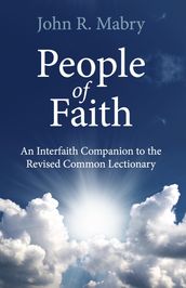 People of Faith: An Interfaith Companion to the Revised Common Lectionary