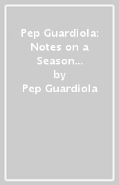 Pep Guardiola: Notes on a Season 2021/2022