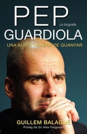 Pep Guardiola. Una altra manera de guanyar