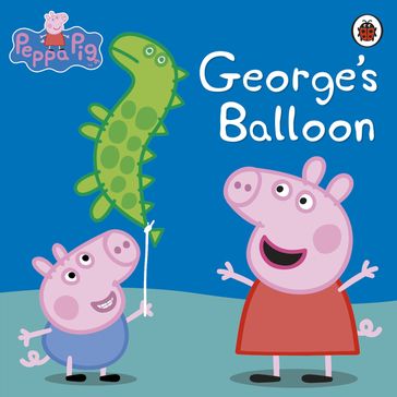 Peppa Pig: George's Balloon - PEPPA PIG