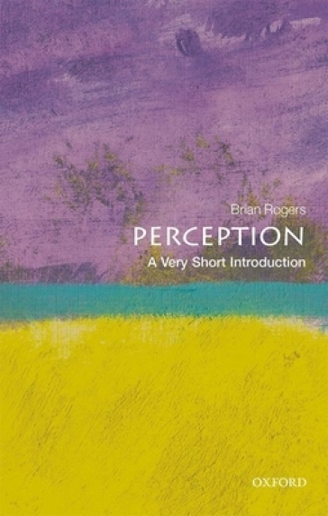 Perception: A Very Short Introduction - Brian Rogers