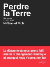 Perdre la Terre - Une histoire de notre temps