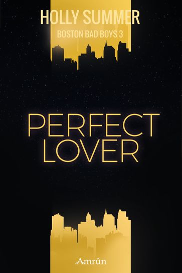 Perfect Lover (Boston Bad Boys Band 3) - Holly Summer