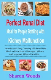 Perfect Renal Diet Meal for People Battling with Kidney Malfunction