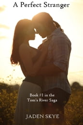 A Perfect Stranger (Book #1 in the Tom s River Saga)