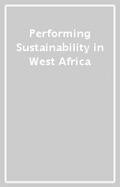 Performing Sustainability in West Africa