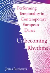 Performing Temporality in Contemporary European Dance