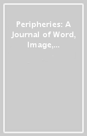 Peripheries: A Journal of Word, Image, and Sound, No. 6