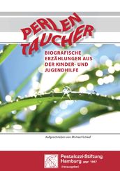 Perlen Taucher  Biografische Erzählungen aus der Kinder- und Jugendhilfe