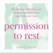 Permission to Rest: Transform your life with this self-help guide to tech you tips and tricks to be more calm, bring mindfulness into your every day and beat stress