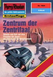 Perry Rhodan 1824: Zentrum der Zentrifaal