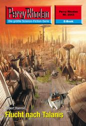 Perry Rhodan 2543: Flucht nach Talanis