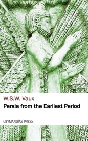 Persia from the Earliest Period