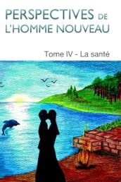 Perspectives de l homme nouveau Tome IV