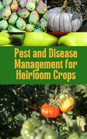 Pest and Disease Management for Heirloom Crops