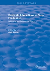 Pesticide Interactions in Crop Production