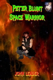 Peter Blunt Space Warrior