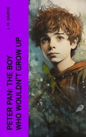Peter Pan: The Boy Who Wouldn t Grow Up