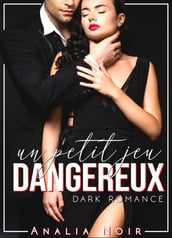 Un Petit Jeu Dangereux / Dark Romance