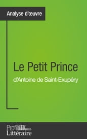 Le Petit Prince d Antoine de Saint-Exupéry (Analyse approfondie)