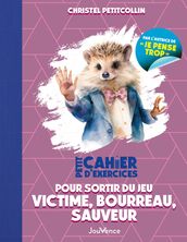 Petit cahier d exercices pour sortir du jeu victime, bourreau, sauveur