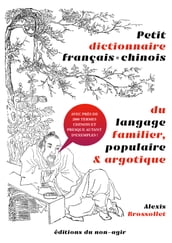 Petit dictionnaire français-chinois du vocabulaire familier, populaire & argotique