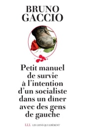 Petit manuel de survie à l intention d un socialiste dans un dîner avec des gens de gauche