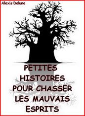 Petites histoires pour chasser les mauvais esprits