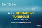 Petites méditations tantriques pour chaque jour - Selon le Vijñana Bhairava Tantra