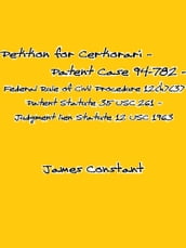 Petition for Certiorari Patent Case 94-782 - Federal Rule of Civil Procedure 12(h)(3) - Patent Statute 35 USC 261 Judgment lien Statute 12 USC 1963