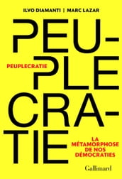 Peuplecratie. La métamorphose de nos démocraties