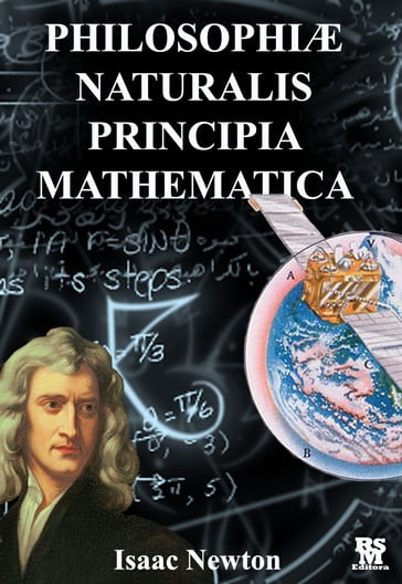 Philosophiae Naturalis Principia Mathematica by Isaac Newton [Full and Annotated] (Latin Edition) - Isaac Newton