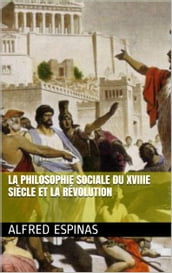 La Philosophie sociale du XVIIIe siècle et la Révolution