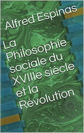 La Philosophie sociale du XVIIIe siècle et la Révolution