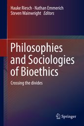 Philosophies and Sociologies of Bioethics