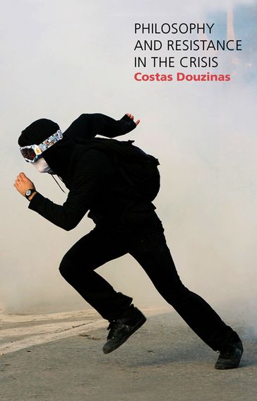 Philosophy and Resistance in the Crisis - Costas Douzinas