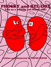 Phosky and Reedox: Life As a Human Red Blood Cell
