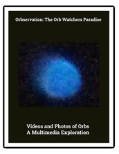 Photos and Videos of Orbs: a Multimedia Exploration