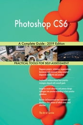 Photoshop CS6 A Complete Guide - 2019 Edition