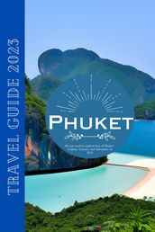 Phuket Travel Guide 2023