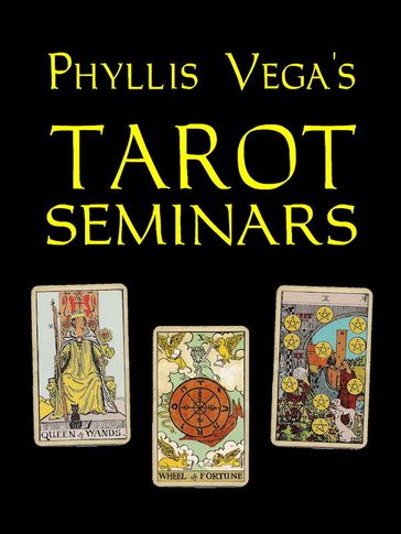 Phyllis Vega's Tarot Seminars - Phyllis Vega