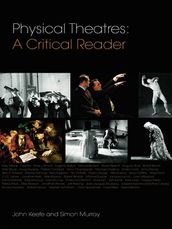 Physical Theatres: A Critical Reader